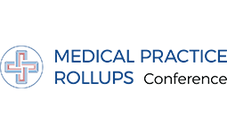 Medical Practice Rollups Conference